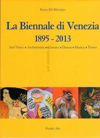 Enzo DI MARTINO, La Biennale di Venezia 1895 - 2013