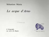 Roberto Sebastian MATTA, Le Acque dell'Arno (6 litografie)