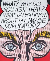 Roy LICHTENSTEIN, WHAT? DID YOU ASK THAT?
